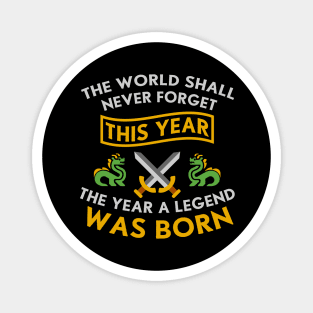 The Year A Legend Was Born Dragons and Swords Design (Light) Magnet